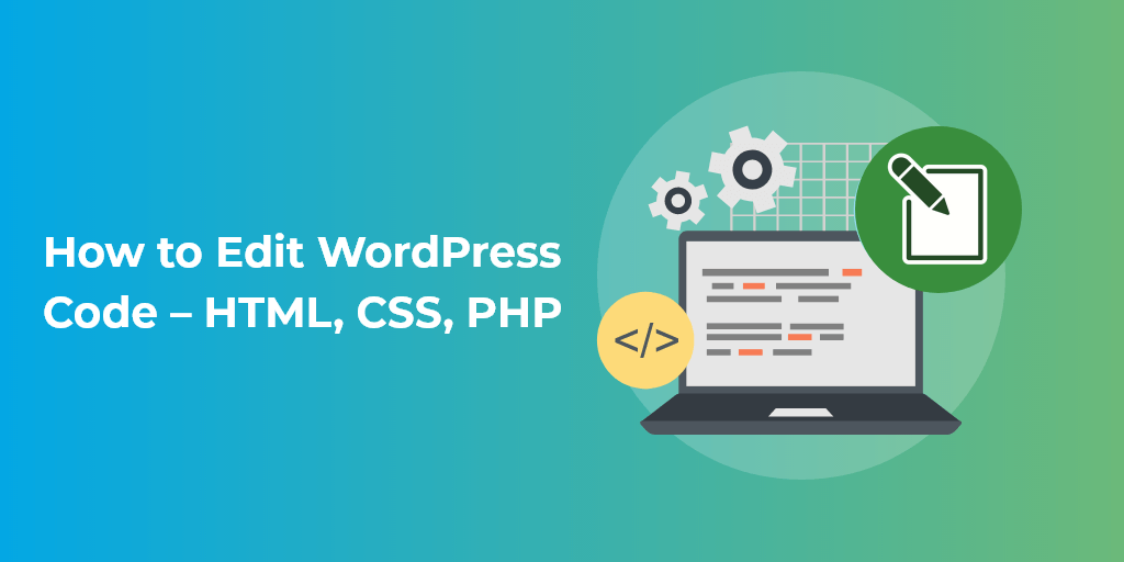 How to Edit WordPress Code – HTML, CSS, PHP (Easy Guide)