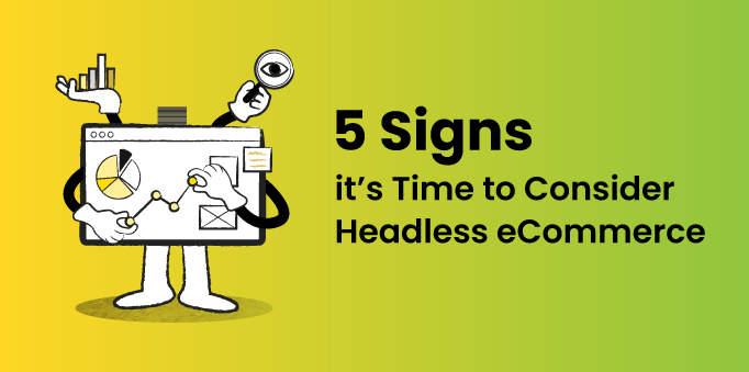 benefits of considering headless eCommerce