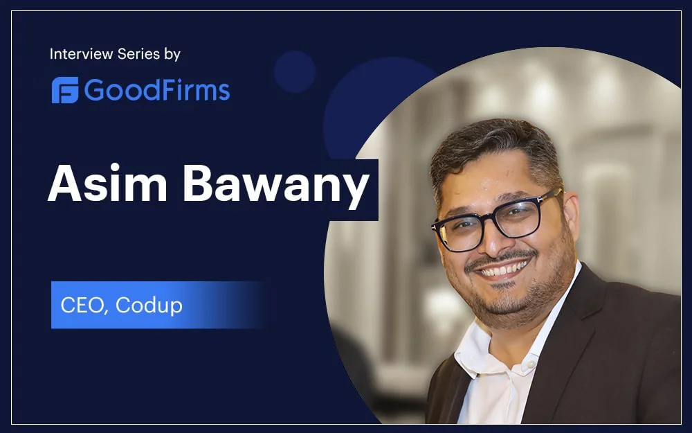 Asim bawany interview with goodfirms