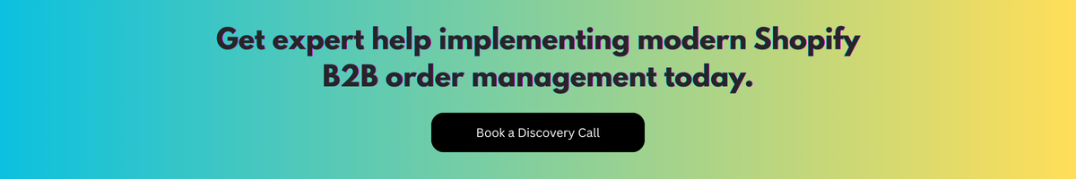 call to action to book a discovery call to improve Shopify B2B order management experience