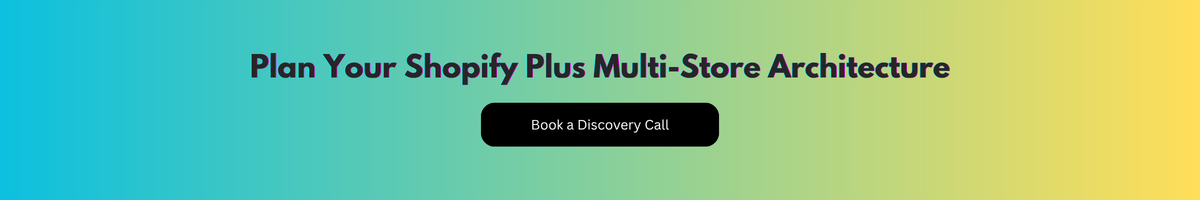 shopify plus multiple stores cta